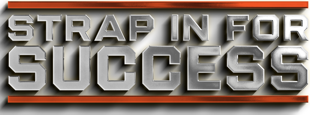Strap In for Success