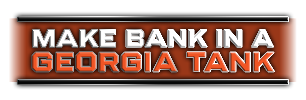 Make Bank in a Georgia Tank