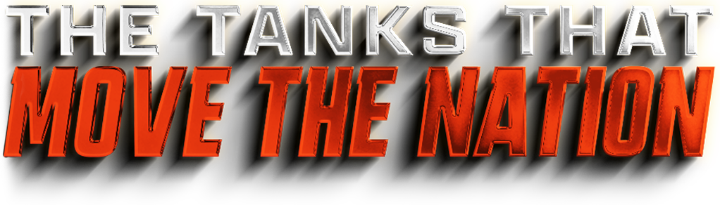 THE TANKS THAT MOVE THE NATION